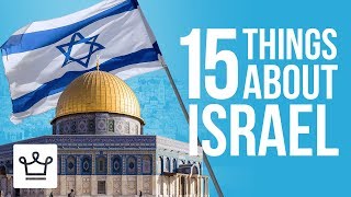 15 Things You Didn't Know About ISRAEL