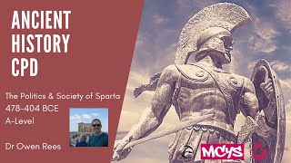 The Politics and Society of Sparta, 478-404 BCE, Dr Owen Rees, Manchester Metropolitan University