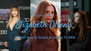 Elizabeth Olsen’s 10 Best Movies, Ranked According To IMDb