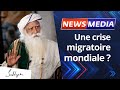 Sadhguru sur la crise mondiale de l’immigration