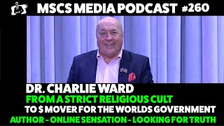 Dr. Charlie Ward - Mover For Worlds Governments - Charlie Tv - Author - Mscs Media *259