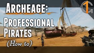 ArcheAge - Professional Pirates (How To)