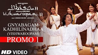 Gnyabagam Kadhilinadhaa (Vishwaroopam) Promo 1 |  Vishwaroopam 2 Telugu | Kamal Haasan | Ghibran