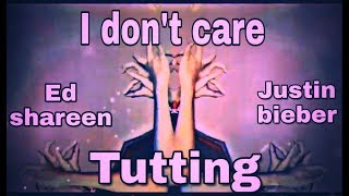I don't care Ed Shareen & Justin bieber | Tutting | FINGER TUTTING |
