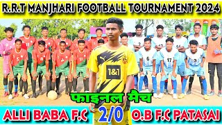 Final Match // Alli Baba F.c 🆚 O.B Fc Patasai  // At Manjhari ⚽ Match 2024