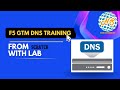 F5 BIGIP DNS (GTM) Training | Step by Step Configuration | LAB including | 2024