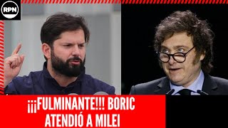 ¡¡¡FULMINANTE!!! BORIC ATENDIÓ A MILEI: “HAY QUE SER MÁS HUMILDE”