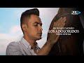 Los Adoloridos - Jhon Alex Castaño (Video Oficial)