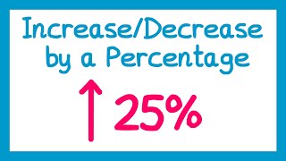 Increase/Decrease by a Percentage - GCSE Maths