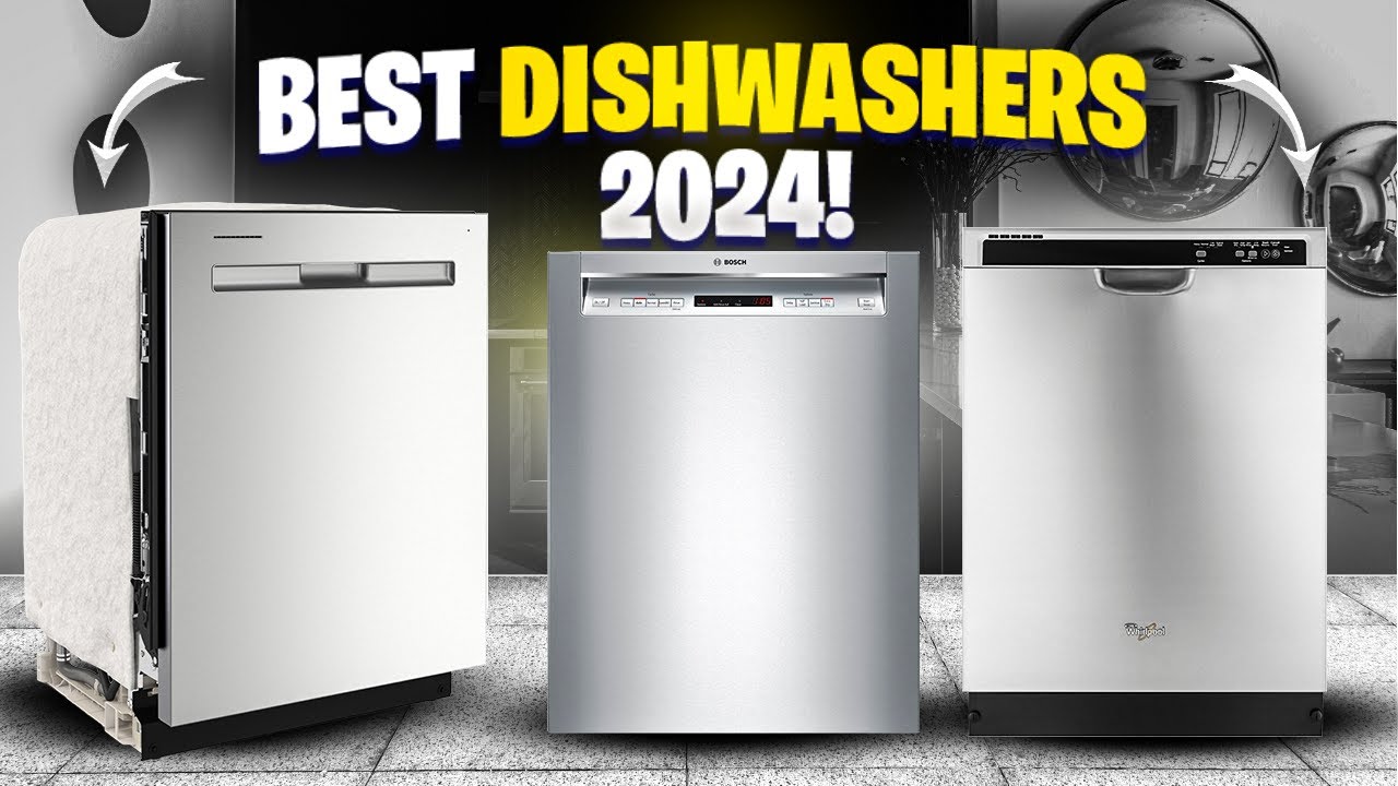 Best Dishwashers 2024: Top 7 Game-Changing Models For Your Modern ...