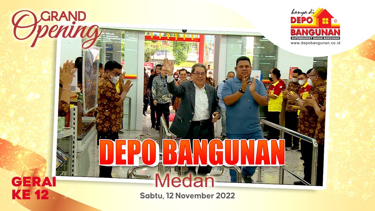 Depo Bangunan Grand Opening Depo Bangunan Medan 12 November 2022