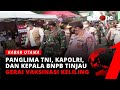 Panglima TNI, Kapolri, dan Kepala BNPB Tinjau Gerai Vaksinasi Keliling | Kabar Utama tvOne