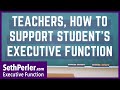 Teachers, how to support Student's Executive Function