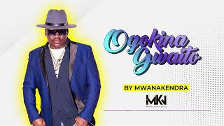 Mwanakendra - OGOKINA GWAITO (Official Music )sms Skiza 6987925 to 811