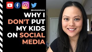 Why I Don't Put My Kids On Social Media