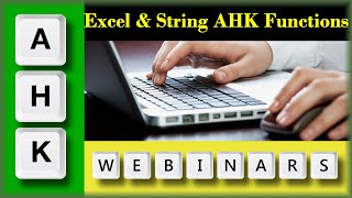 AutoHotkey Webinar 02/2020: Excel and AutoHotkey string functions