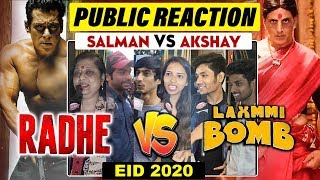 Radhey Vs Laxmmi Bomb PUBLIC REACTION | Salman Khan Fans VS Akshay Kumar Fans | Eid 2020 Who Wins?