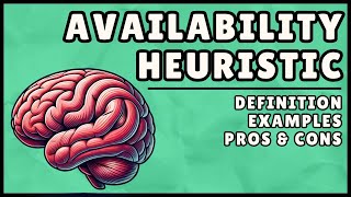 What is the Availability Heuristic? (Easy Explanation)