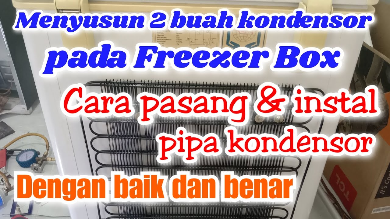 Cara Pasang Kondensor Yang Baik Dan Benar_ Memperbaiki Freezer Box Mini ...