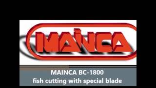 MAINCA BC1800 FRESH FISH WITH SPECIAL BLADE