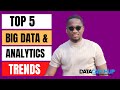 Top 5 Big Data and Analytics Trends | What is Big Data