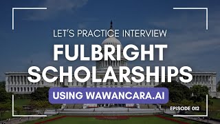 Fulbright Scholarships Interview Practice with AI 🤖 | Wawancara.ai ✨