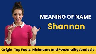 Shannon Name Facts, Meaning, Personality, Nickname, Origin, Popularity, Similar Names and Poetry