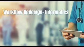 Workflow Redesign Informatics