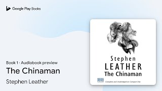 The Chinaman Book 1 by Stephen Leather · Audiobook preview