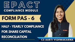 EPACT - Lecture - 1 | Form PAS 6 | | Compliance Module  | CS Aarti Vishwakarma