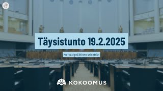 Täysistunto 19.2.2025 I Kulttuuripoliittinen selonteko