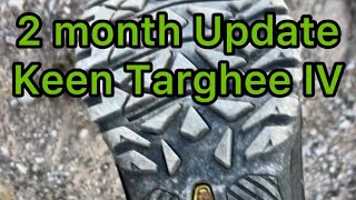 The 2 month 250 mile Keen Targhee 4 IV update you asked for.