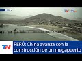 PERÚ: La construcción de un mega puerto chino en Chancay. El más grande de América Latina