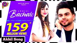 Bachalo - (Punjabi Song) Akhil - Nirmaan : Akhil Song / New Song Akhil - New Punjabi Song 2022