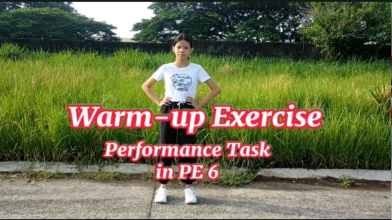Warm Up Exercise Physical Education Performance Task Pe 6 Youtube