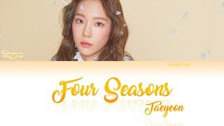 TAEYEON 태연 사계 Four Seasons Lyrics HAN ROM ENG