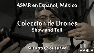 ASMR en español MX | Mi colección de Drones