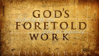 God's Foretold Work - Feb 1, 2025 -