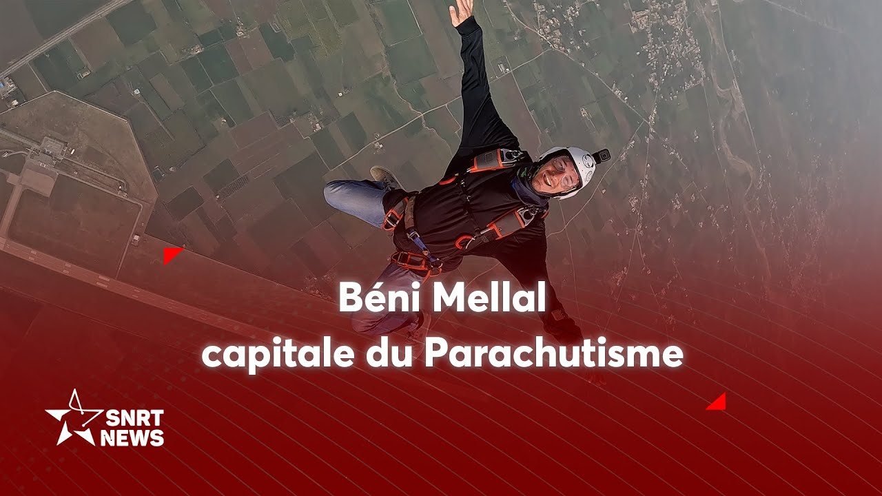 Béni Mellal : A La Découverte Du Parachutisme, Sport à Fortes Sensation ...