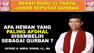 Apakah hewan yang paling AFDHAL disembelih sebagai Qurban? Ustadz H. Abdul Somad, Lc., MA