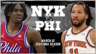 Philadelphia 76ers vs New York Knicks  Game Highlights | Mar 12 | 2024 NBA Seaso