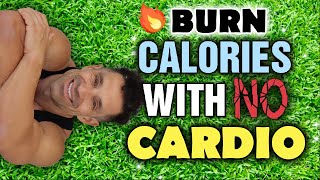 HOW TO || Burn More Calories WITHOUT Cardio!!!