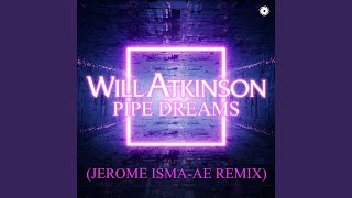 Pipe Dreams (Jerome Isma-Ae Extended Remix)