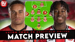 CAN WE STOP LUTON? | Luton Town vs Sheff United - Match Preview