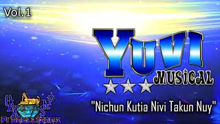 NICHUN KUTIA NIVI TAKUN NUY-YUVI MUSICAL VOL.1