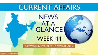 Current Affairs News at a Glance 44th Week (26th Oct to 1st Nov) of 2015