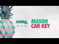 Mason - Car Key (Furo, Kubiyashi) | Jamba Riddim VA