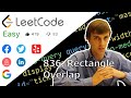 LeetCode 836. Rectangle Overlap Solution Explained - Java