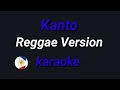 Kanto (Reggae Version) karaoke