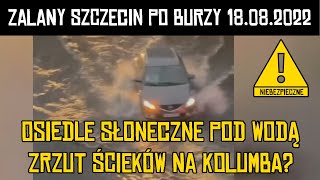 ZALANY SZCZECIN PO BURZY, PODTOPIENIA 18.08.2022